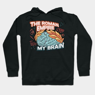 How often do you think about the Roman Empire? Ink art with Brain Wrapped By Laurel Wreath. The Roman Empire Occupies My Mind Hoodie